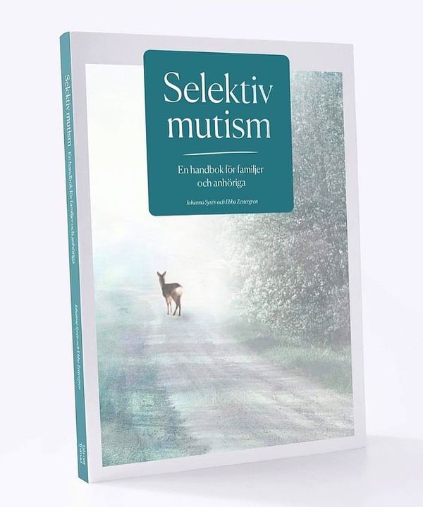 Selektiv mutism  En handbok för familjer och anhöriga | 1:a upplagan