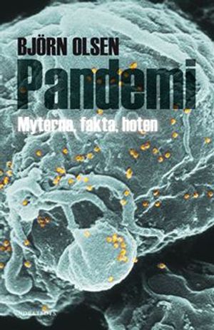 Pandemi : myterna, fakta, hoten | 1:a upplagan