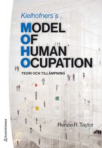 Kielhofners Model of Human Occupation - Teori och tillämpning