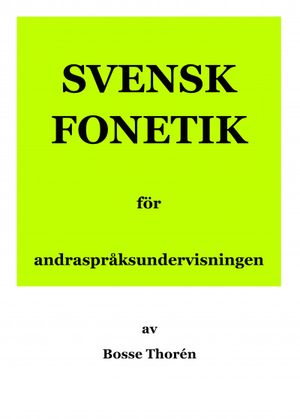 Svensk fonetik för andraspråksundervisningen | 1:a upplagan