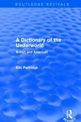 A Dictionary of the Underworld (Routledge Revivals) | 1:a upplagan