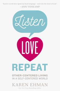 Listen, love, repeat - other-centered living in a self-centered world | 0:e upplagan