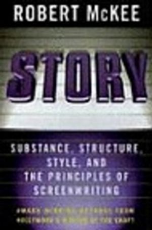 Story: Substance, Structure, Style, and the Principles of Screenwriting