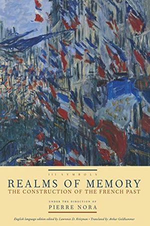 Realms of memory - the construction of the french past