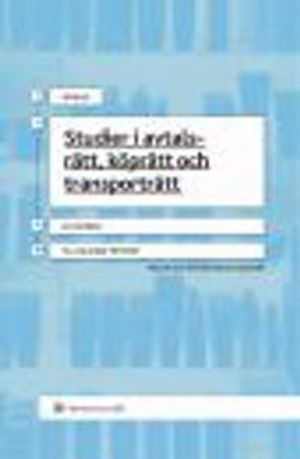 Studier i avtalsrätt, köprätt och transporträtt : ett urval artiklar 1976-2007 | 1:a upplagan