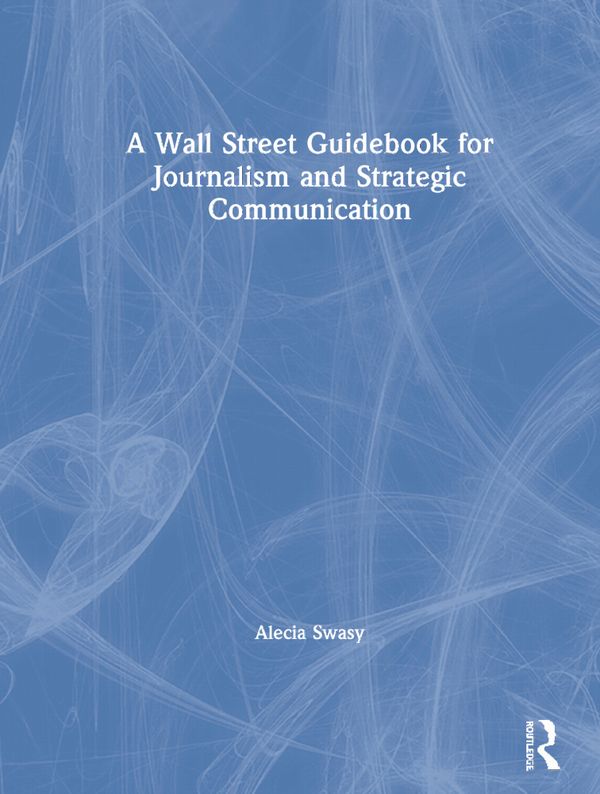 A Wall Street Guidebook for Journalism and Strategic Communication | 1:a upplagan