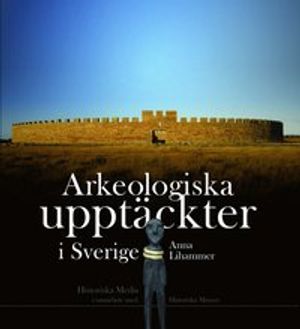 Arkeologiska upptäckter i Sverige | 1:a upplagan