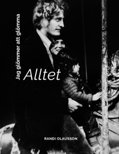 Jag glömmer att glömma : Alltet | 0:e upplagan