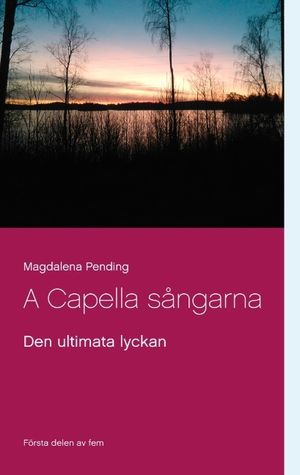 Den ultimata lyckan : A Capella sångarna | 1:a upplagan