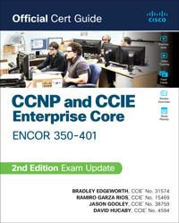 CCNP and CCIE Enterprise Core ENCOR 350-401 Official Cert Guide | 2:a upplagan