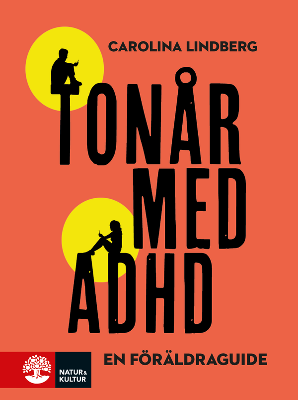 Tonår med adhd : En föräldraguide | 1:a upplagan