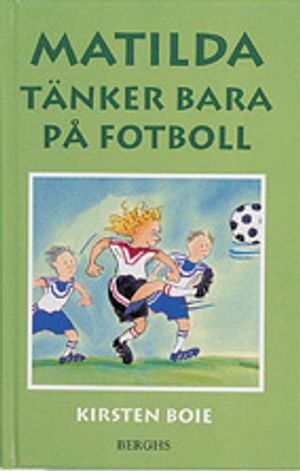 Matilda tänker bara på fotboll | 1:a upplagan