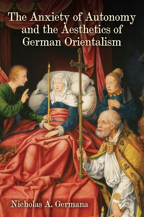 The Anxiety of Autonomy and the Aesthetics of German Orientalism | 0:e upplagan