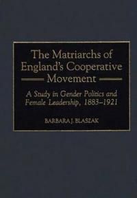 The Matriarchs of England's Cooperative Movement | 0:e upplagan