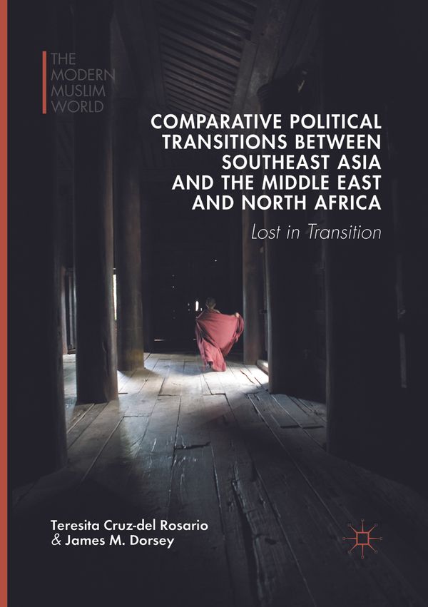 Comparative Political Transitions between Southeast Asia and the Middle East and North Africa | 1:a upplagan