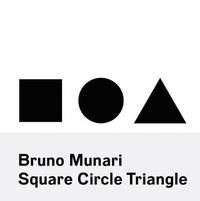 Bruno Munari: Square, Circle, Triangle | 0:e upplagan