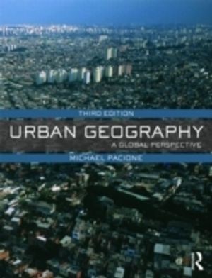 Urban Geography: A Global Perspective | 3:e upplagan