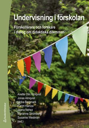 Undervisning i förskolan - Förskollärare och forskare i dialog om didaktiska dilemman | 1:a upplagan