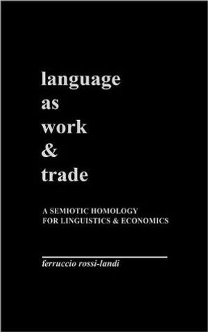 Language as Work and Trade