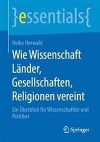 Wie Wissenschaft Länder, Gesellschaften, Religionen vereint | 1:a upplagan