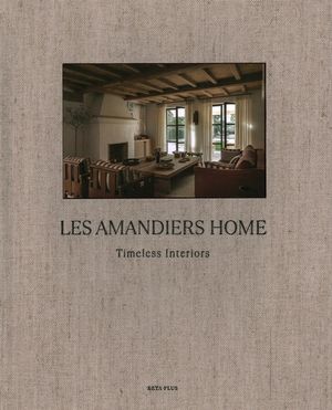 Les Amandiers Home : Timeless Interiors