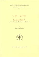 De musica liber VI Aurelius Augustinus : a critical edition with a translation and an introduction