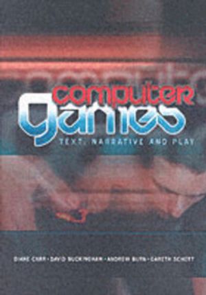 Computer Games: Text, Narrative and Play | 1:a upplagan