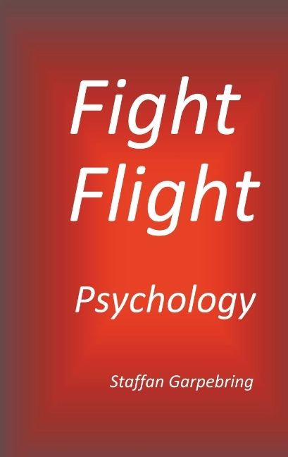 Fight Flight Psychology : Fight Flight Psychology | 1:a upplagan