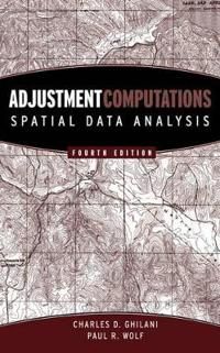 Adjustment Computations: Spatial Data Analysis , 4th Edition