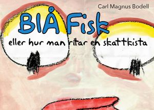 Blå Fisk : Eller hur man ritar en skattkista | 1:a upplagan