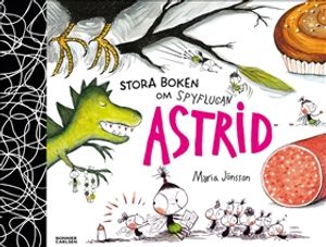 Stora boken om Spyflugan Astrid