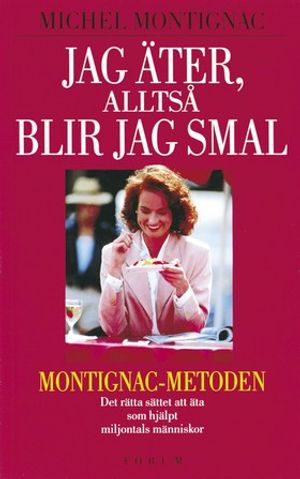 Jag äter, alltså blir jag smal