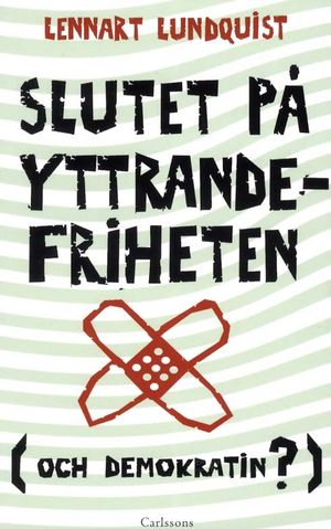 Slutet på yttrandefriheten (och demokratin?) | 1:a upplagan