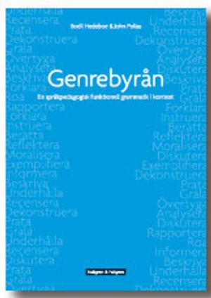 Genrebyrån - En språkpedagogisk funktionell grammatik i kontext | 1:a upplagan