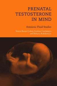 Prenatal Testosterone in Mind: Amniotic Fluid Studies