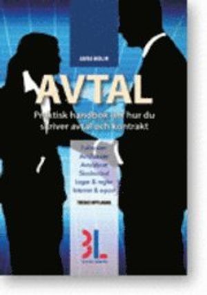 Avtal : praktisk handbok om hur du skriver avtal och kontrakt | 3:e upplagan