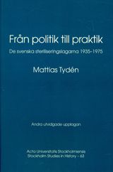 Från politik till praktik de svenska steriliseringslagarna 1935-1975