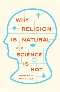Why Religion is Natural and Science is Not | 0:e upplagan
