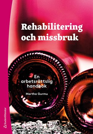 Rehabilitering och missbruk - en arbetsrättslig handbok | 1:a upplagan