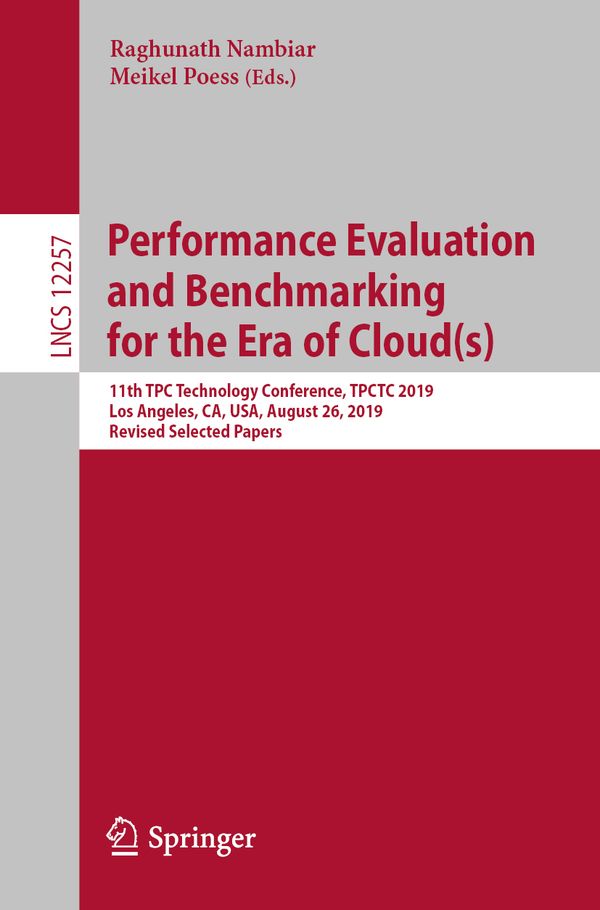 Performance Evaluation and Benchmarking for the Era of Cloud(s) | 1:a upplagan