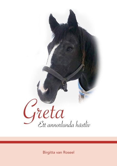 Greta : Ett annorlunda hästliv | 1:a upplagan