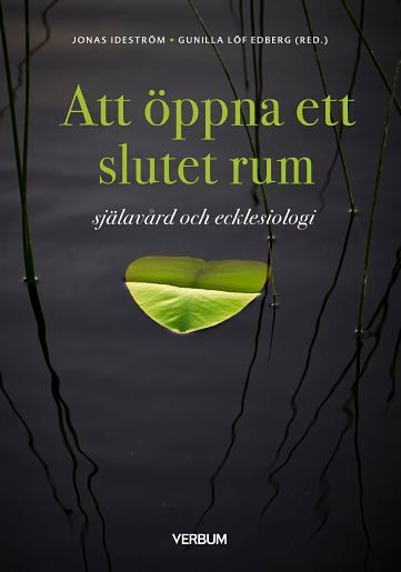 Att öppna ett slutet rum : själavård och ecklesiologi | 1:a upplagan