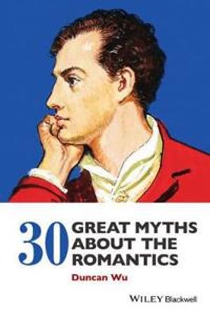 30 Great Myths about the Romantics | 1:a upplagan