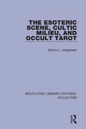 The Esoteric Scene, Cultic Milieu, and Occult Tarot | 1:a upplagan