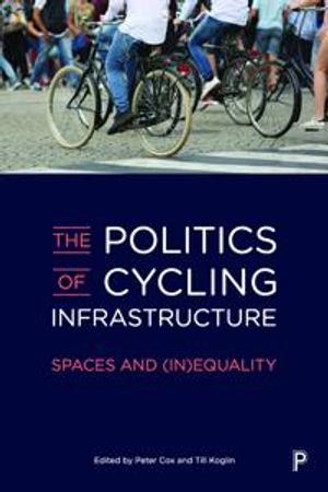 The Politics of Cycling Infrastructure