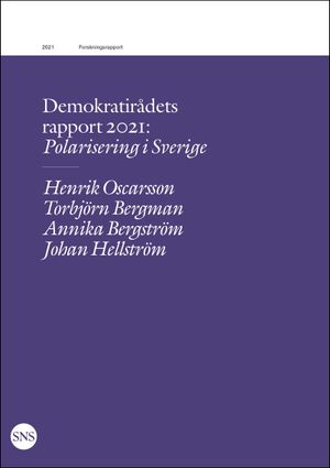 SNS Demokratirapport 2021 : Polarisering i Sverige | 1:a upplagan