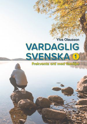 Vardaglig svenska 1 : frekventa ord med familjer | 1:a upplagan