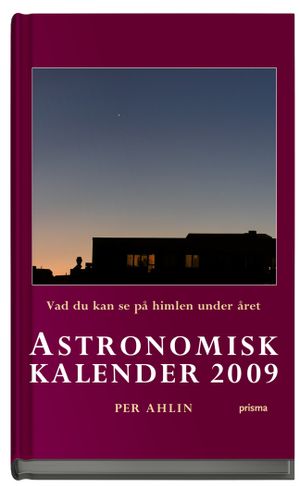 Astronomisk kalender 2009 : vad du kan se på himlen under året | 1:a upplagan