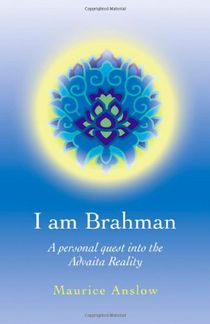 I Am Brahman – A personal quest into the Advaita Reality