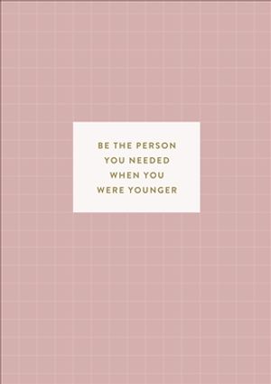 Anteckningsbok: Be the person you needed when you were younger (randig)